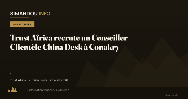 Trust Africa recrute un Conseiller Clientèle China Desk à Conakry