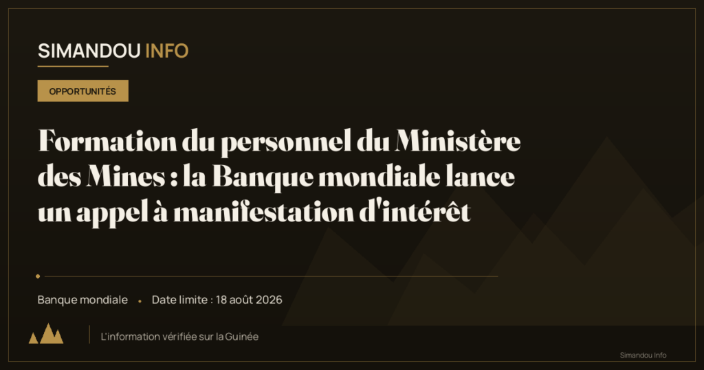 Formation du personnel du Ministère des Mines : la Banque mondiale lance un appel à manifestation d’intérêt