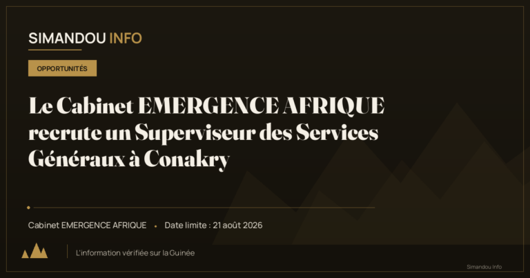 Le Cabinet EMERGENCE AFRIQUE recrute un Superviseur des Services Généraux à Conakry