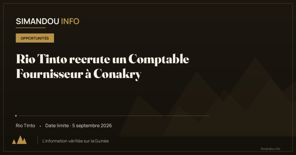 Rio Tinto recrute un Comptable Fournisseur à Conakry