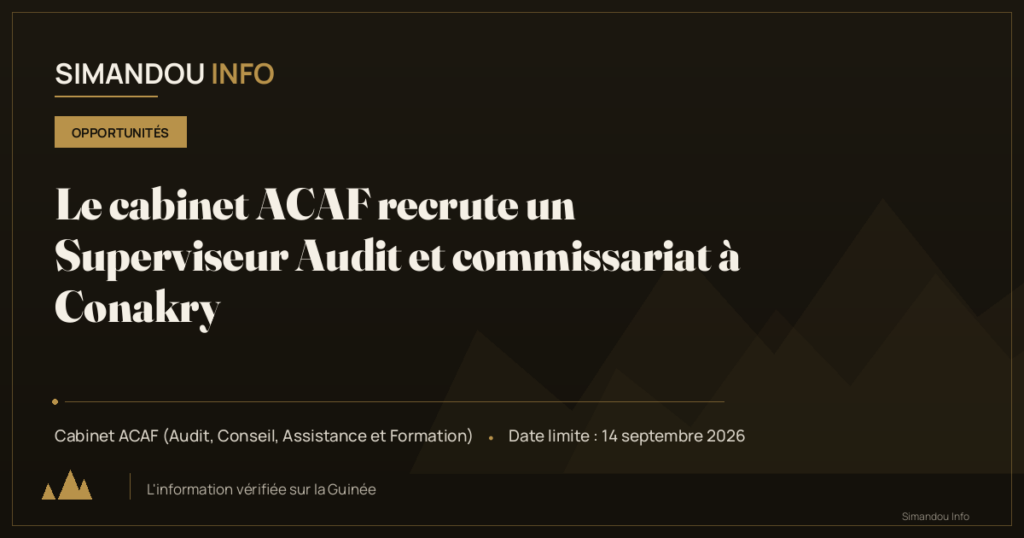 Le cabinet ACAF recrute un Superviseur Audit et commissariat à Conakry