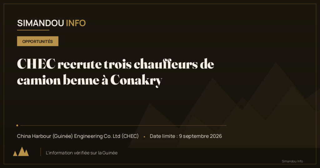 CHEC recrute trois chauffeurs de camion benne à Conakry