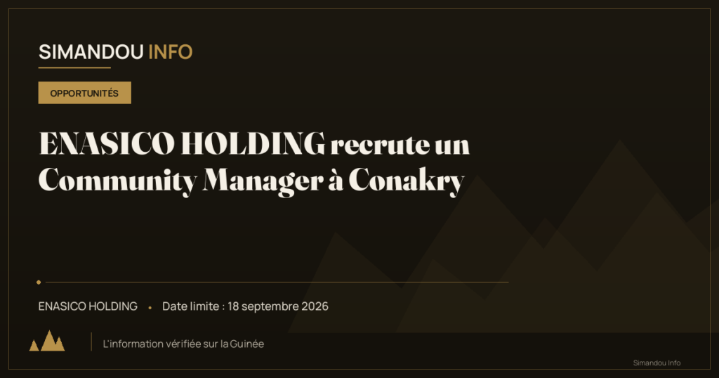 ENASICO HOLDING recrute un Community Manager à Conakry