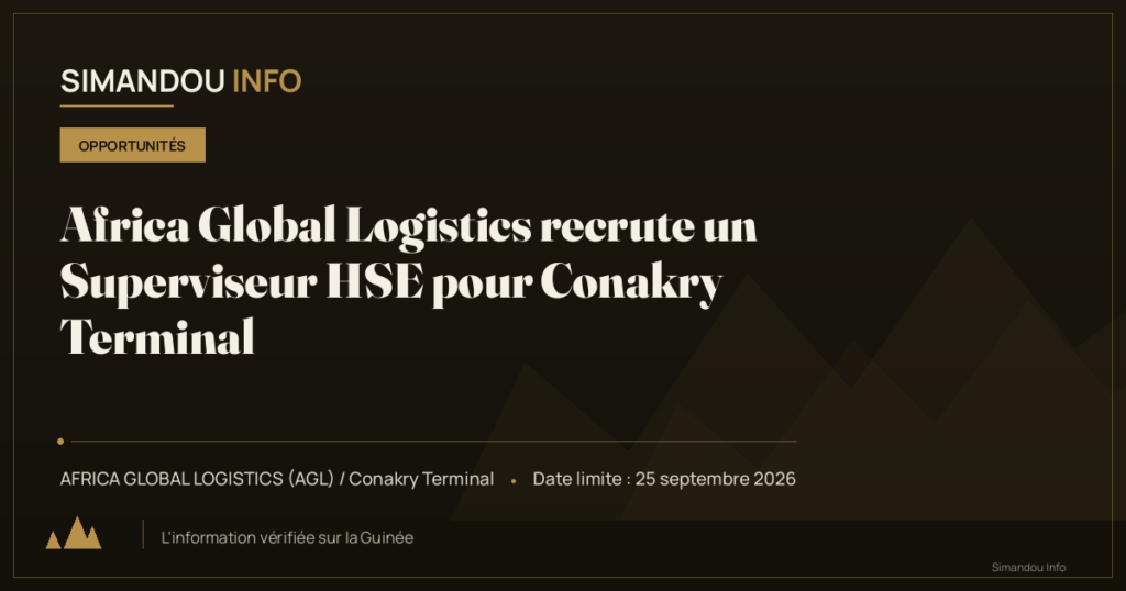 Africa Global Logistics recrute un Superviseur HSE pour Conakry Terminal