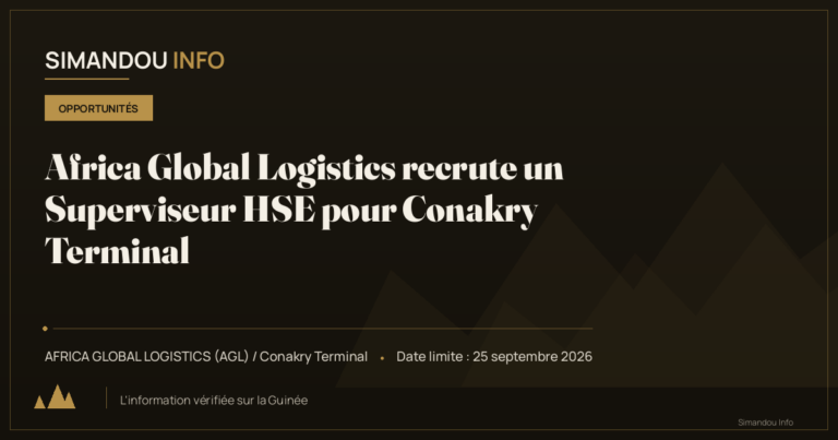 Africa Global Logistics recrute un Superviseur HSE pour Conakry Terminal