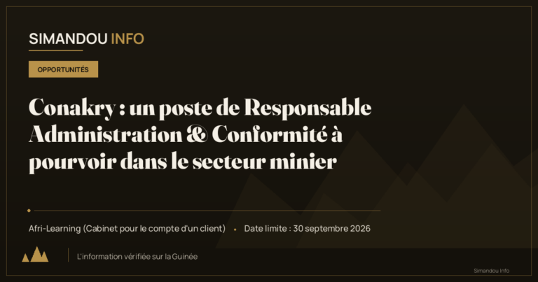 Conakry : un poste de Responsable Administration & Conformité à pourvoir dans le secteur minier