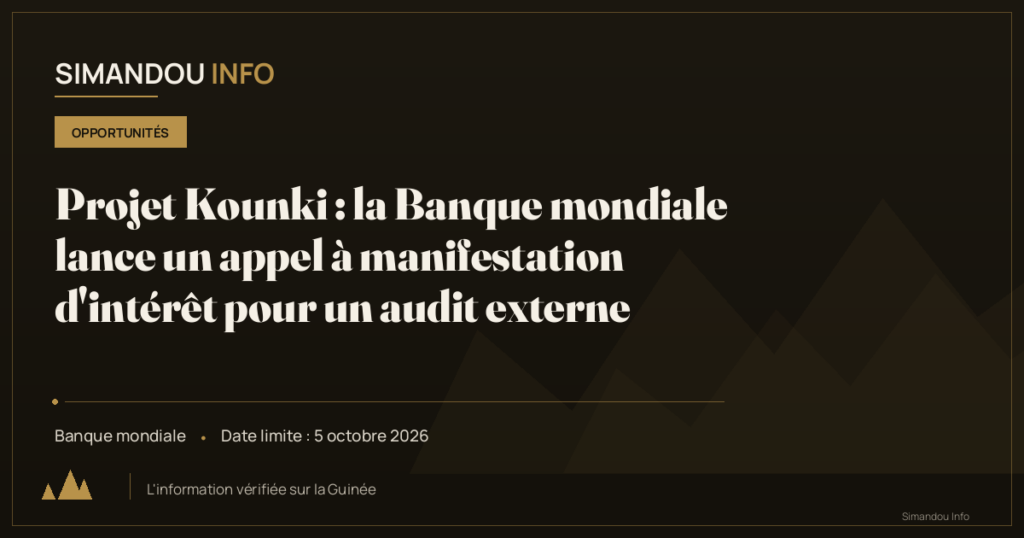 Projet Kounki : la Banque mondiale lance un appel à manifestation d’intérêt pour un audit externe