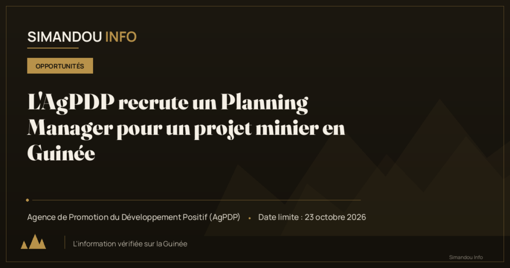 L’AgPDP recrute un Planning Manager pour un projet minier en Guinée