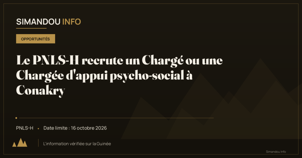 Le PNLS-H recrute un Chargé ou une Chargée d’appui psycho-social à Conakry