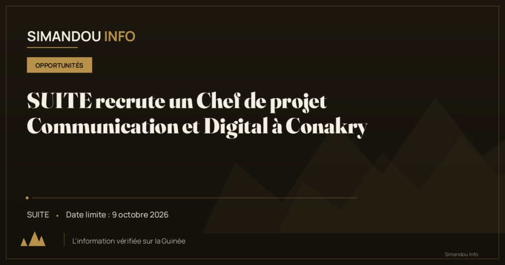 SUITE recrute un Chef de projet Communication et Digital à Conakry