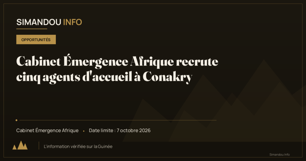 Cabinet Émergence Afrique recrute cinq agents d’accueil à Conakry