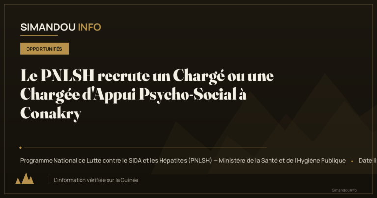 Le PNLSH recrute un Chargé ou une Chargée d’Appui Psycho-Social à Conakry