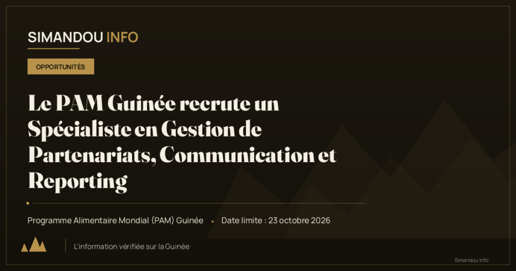 Le PAM Guinée recrute un Spécialiste en Gestion de Partenariats, Communication et Reporting