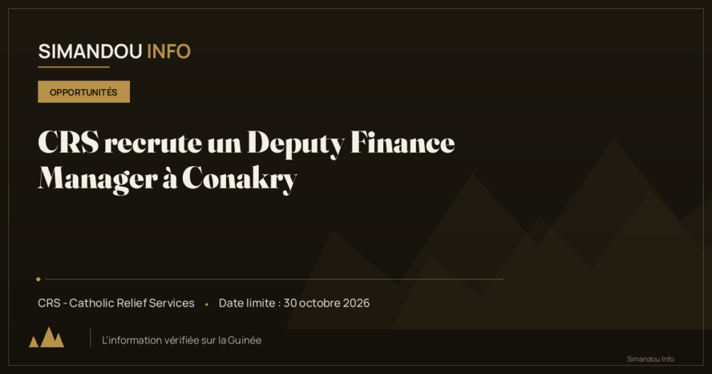 CRS recrute un Deputy Finance Manager à Conakry